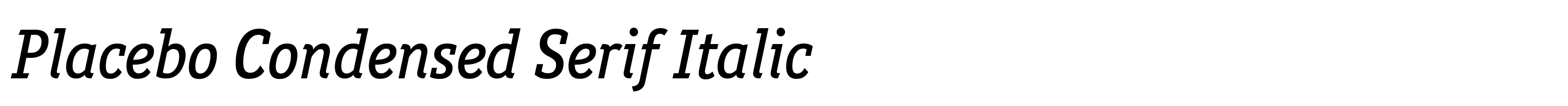 Placebo Condensed Serif Italic